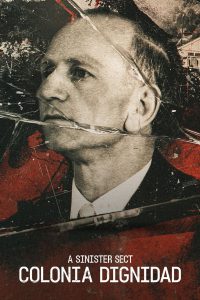 Жуткая секта: Колония Дигнидад (2021)