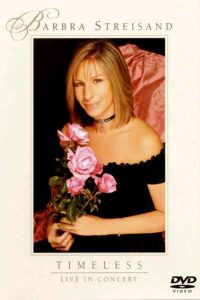 Barbra Streisand: Timeless — Live in Concert (2001)