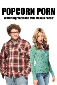 Popcorn Porn: Watching ‘Zack and Miri Make a Porno’ (2009)