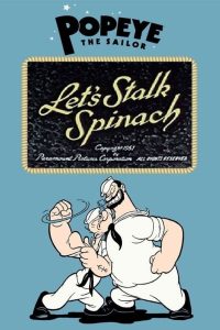 Let’s Stalk Spinach (1951)