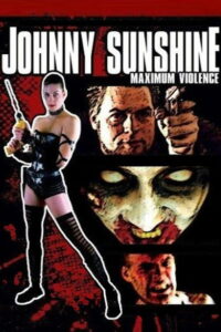 Джони Саншайн: Максимум насилия (2008)
