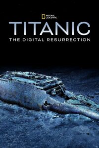 Titanic: The Digital Resurrection (2025)